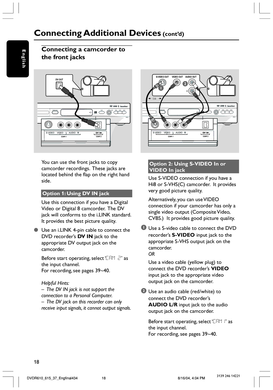 Philips DVDR615 user manual Connecting a camcorder to the front jacks, Option 1 Using DV in jack 