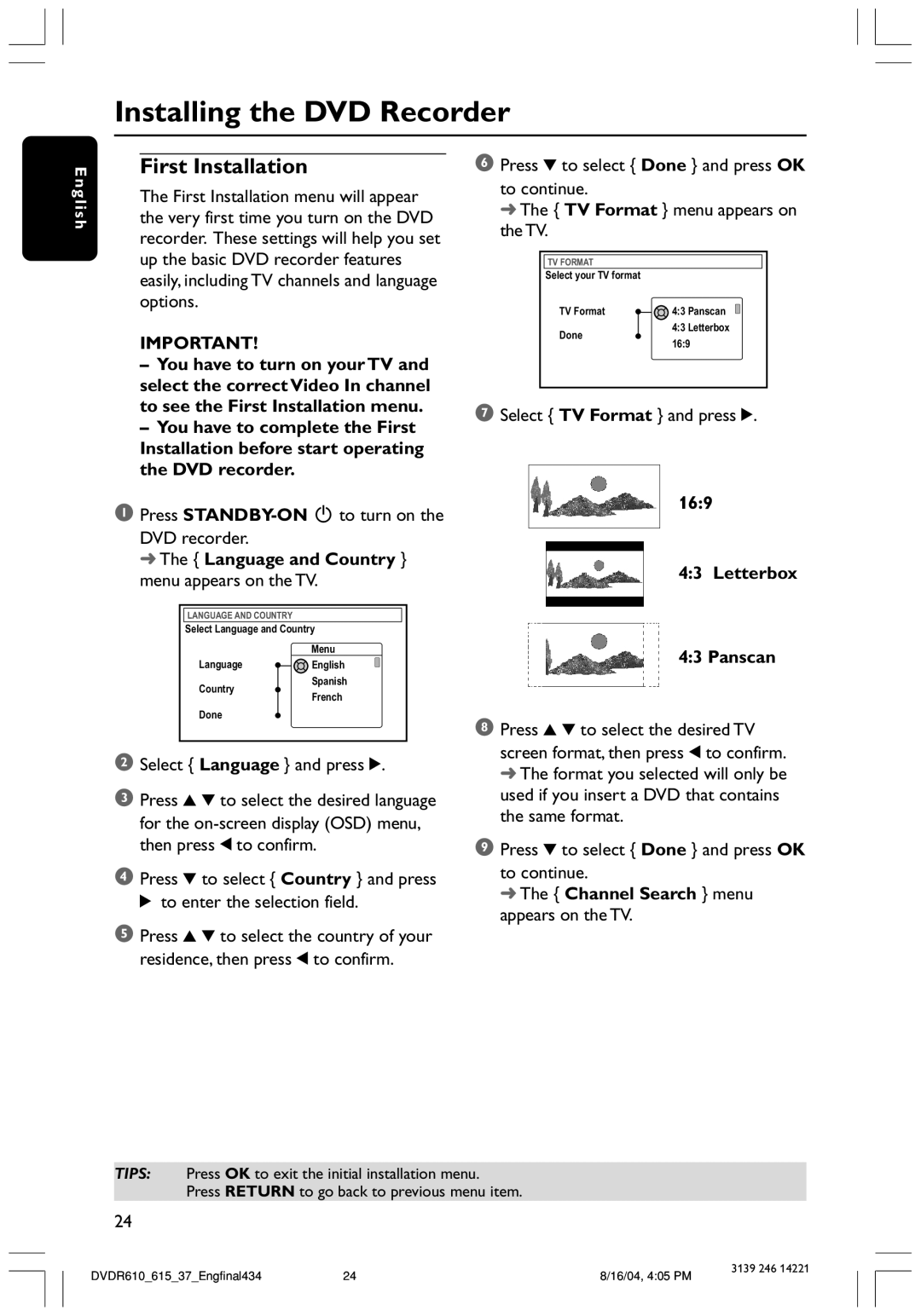 Philips DVDR615 user manual Installing the DVD Recorder, First Installation, Language and Country menu appears on the TV 