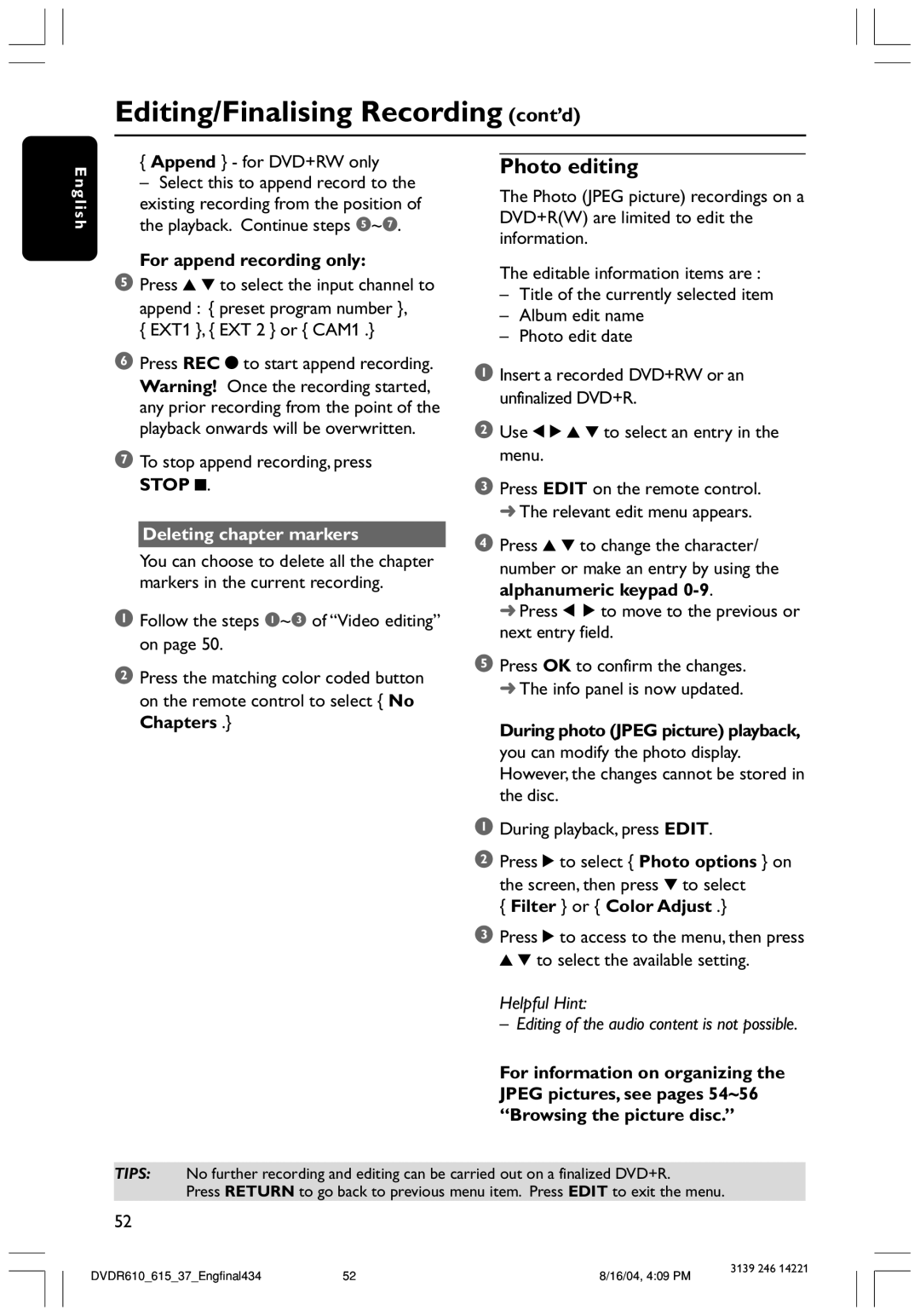 Philips DVDR615 user manual Photo editing, Stop, Deleting chapter markers 