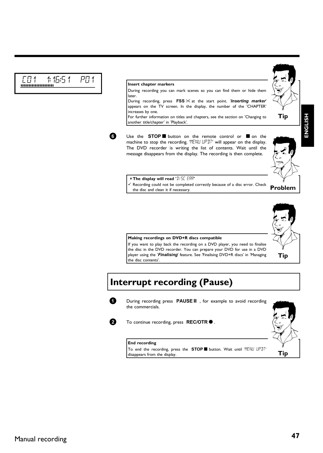 Philips DVDR75/021 manual Interrupt recording Pause, Insert chapter markers, Making recordings on DVD+R discs compatible 