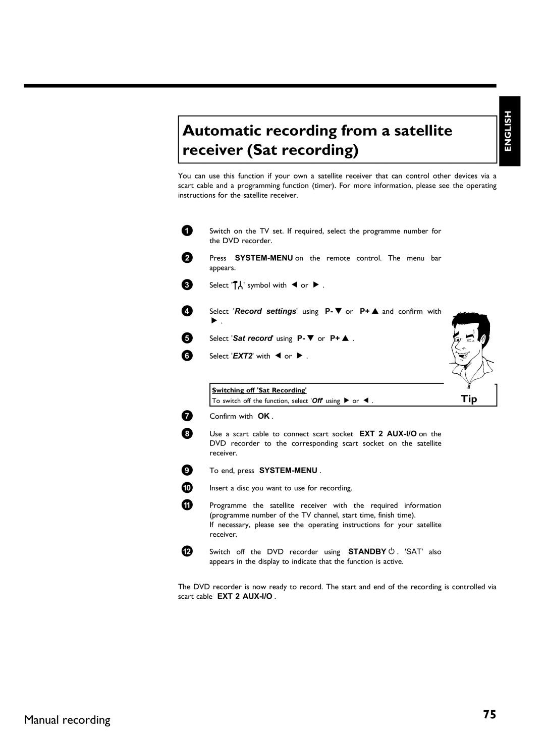 Philips DVDR80 manual Automatic recording from a satellite receiver Sat recording, Switching off Sat Recording 