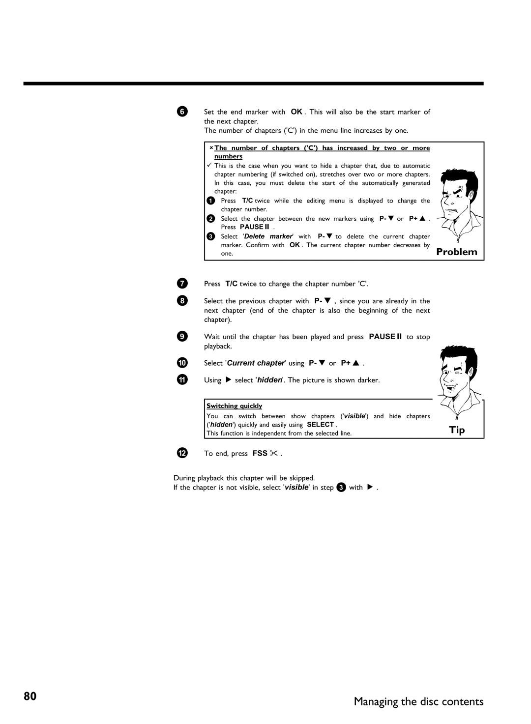 Philips DVDR80 manual One.Problem, Switching quickly 