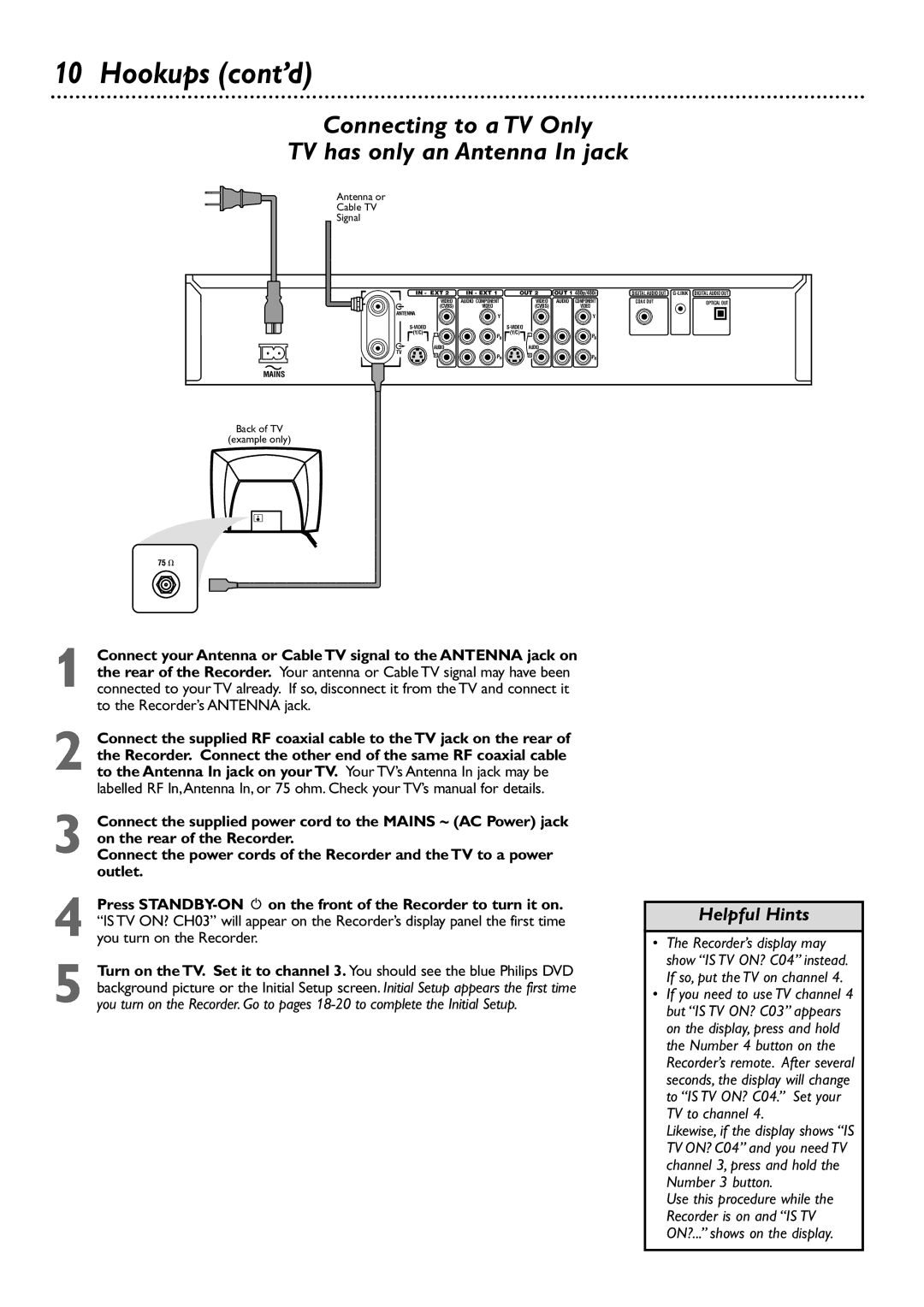 Philips DVDR80/99 owner manual Hookups cont’d, Connecting to a TV Only TV has only an Antenna In jack 