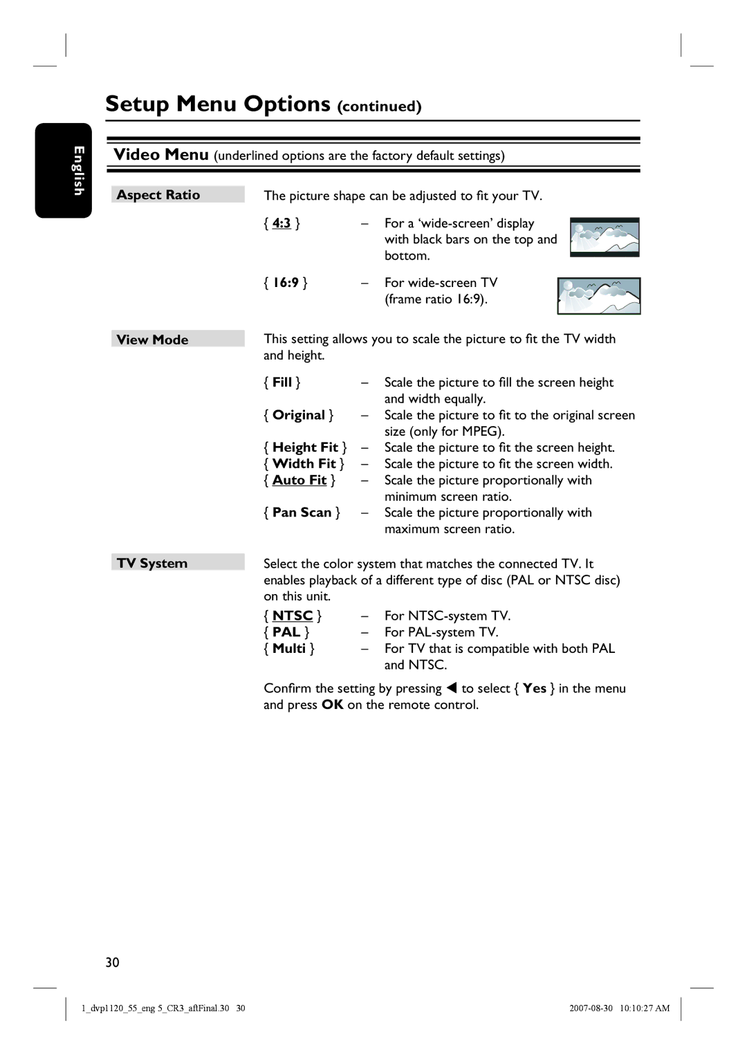 Philips DVP1120/55 Aspect Ratio, 169, View Mode TV System, Fill, Original, Height Fit, Width Fit, Auto Fit, Pan Scan, Pal 