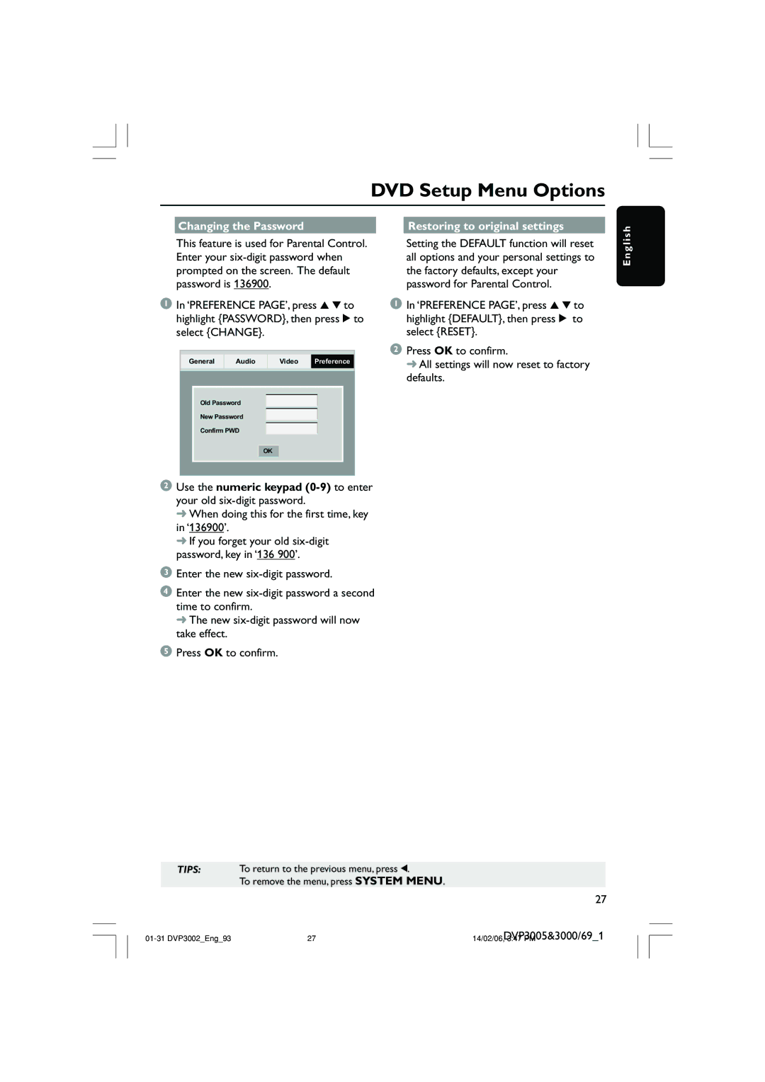 Philips DVP3002 Changing the Password Restoring to original settings, When doing this for the first time, key in ‘136900’ 