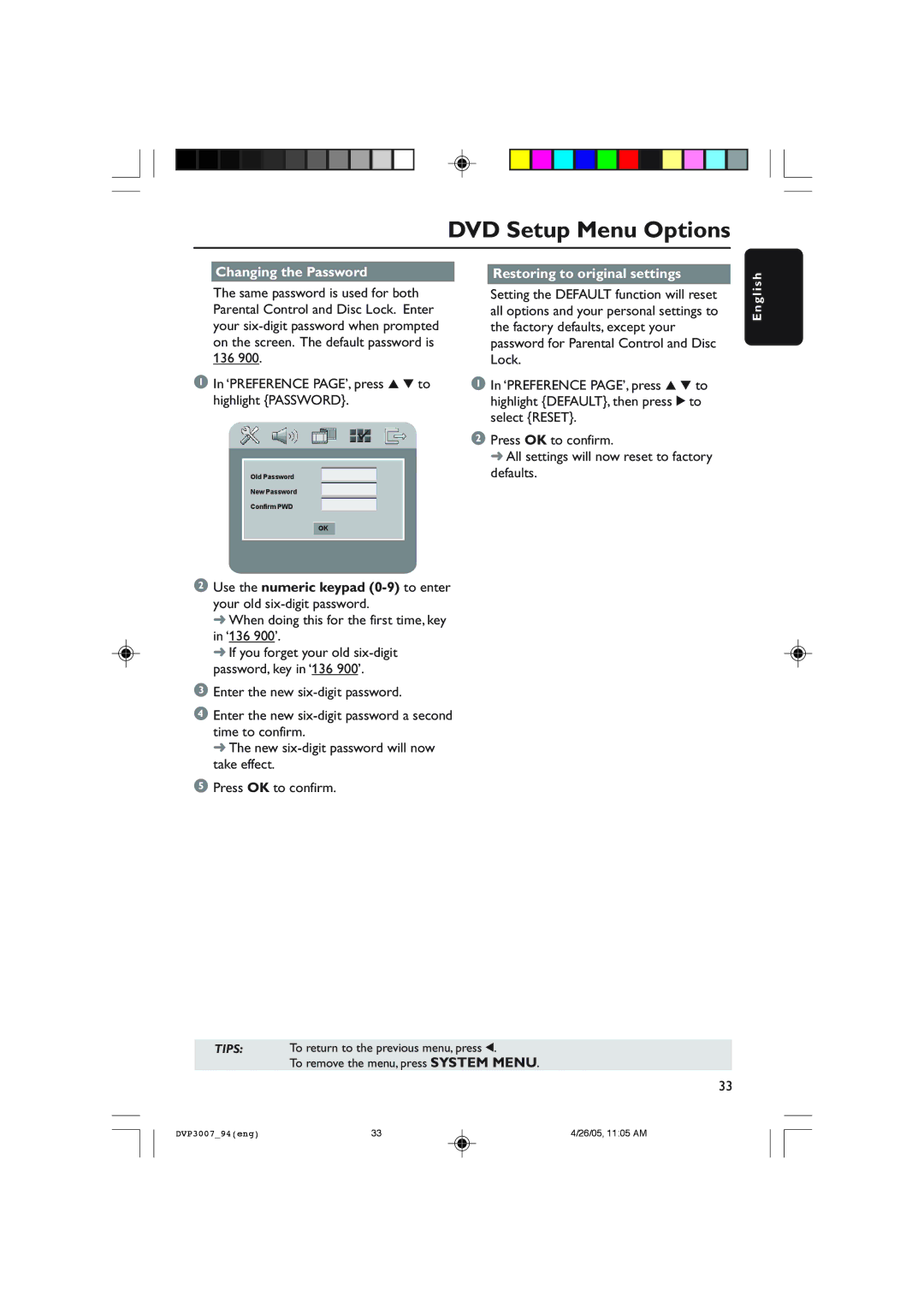 Philips DVP3007 Changing the Password Restoring to original settings, When doing this for the first time, key in ‘136 900’ 