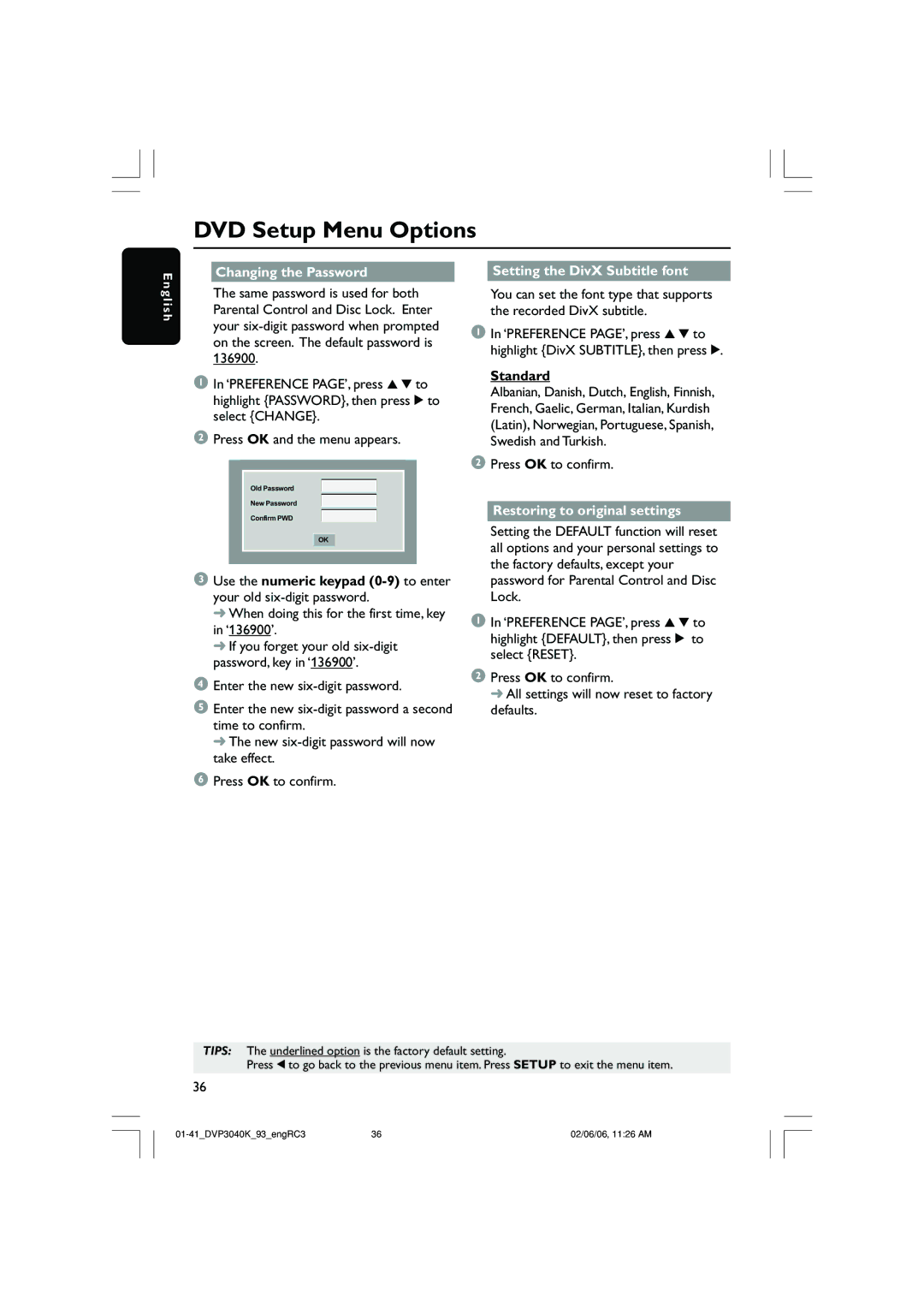 Philips DVP3040K Changing the Password Setting the DivX Subtitle font, When doing this for the first time, key in ‘136900’ 