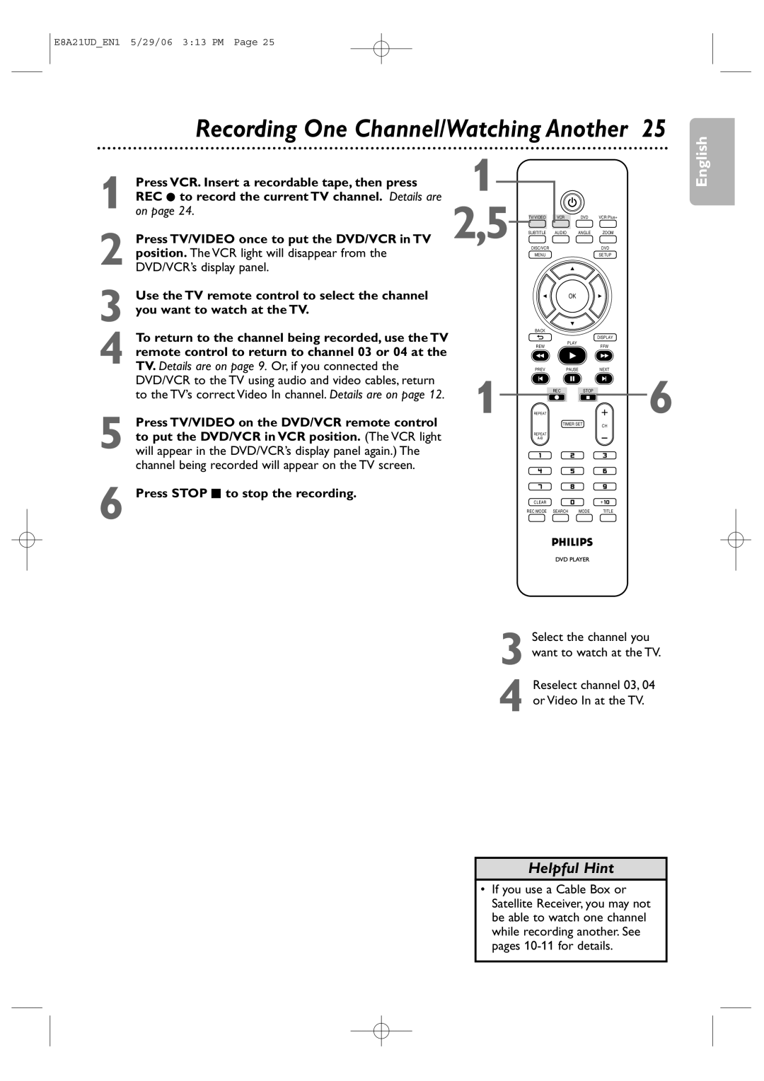 Philips DVP3200V/37 Press TV/VIDEO once to put the DVD/VCR in TV, Remote control to return to channel 03 or 04 at 