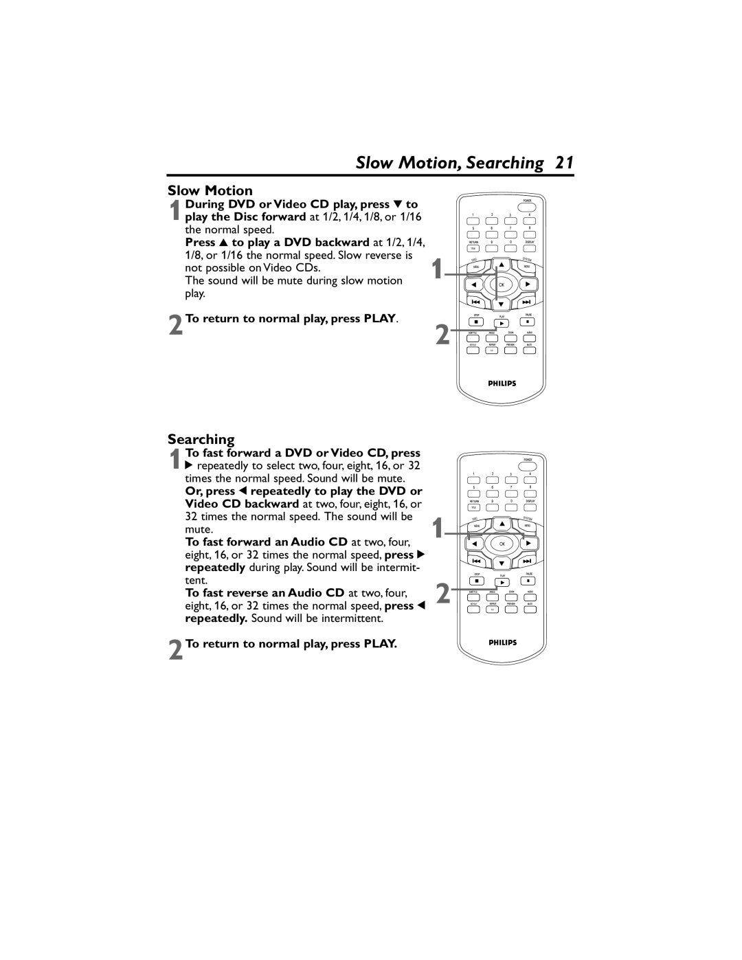 Philips DVP320F/17 owner manual Slow Motion, Searching, 2To return to normal play, press Play 