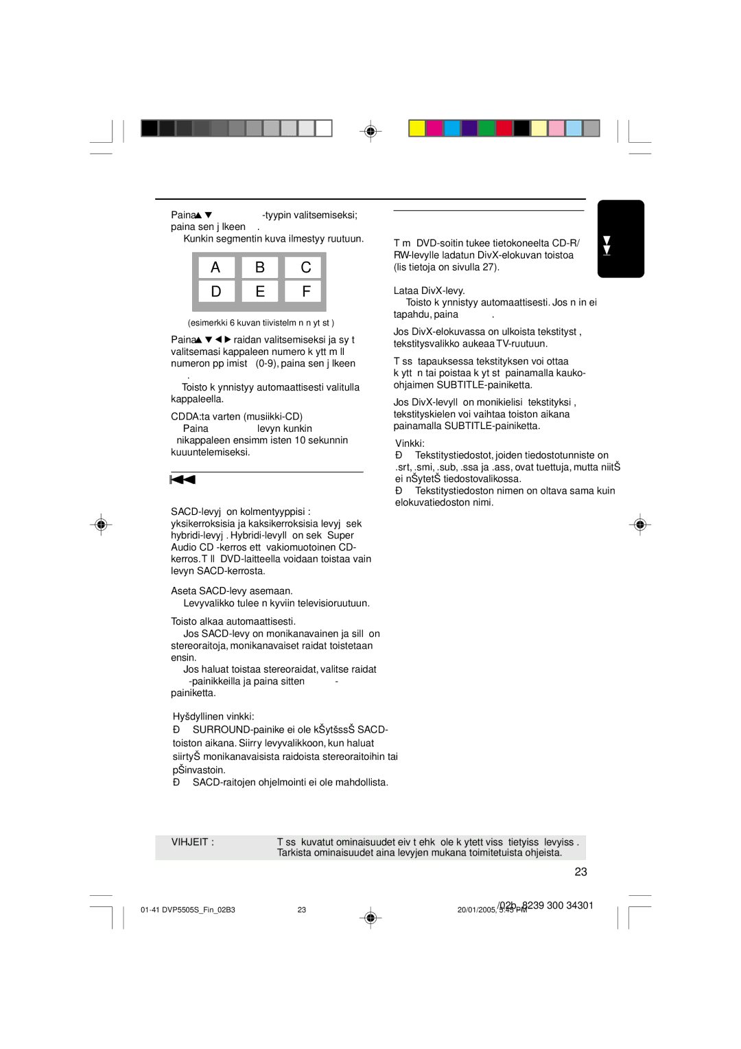 Philips DVP5505S user manual Super Audio CD Sacd -levyjen toistaminen, DivX-levyn toistaminen, Aseta SACD-levy asemaan 