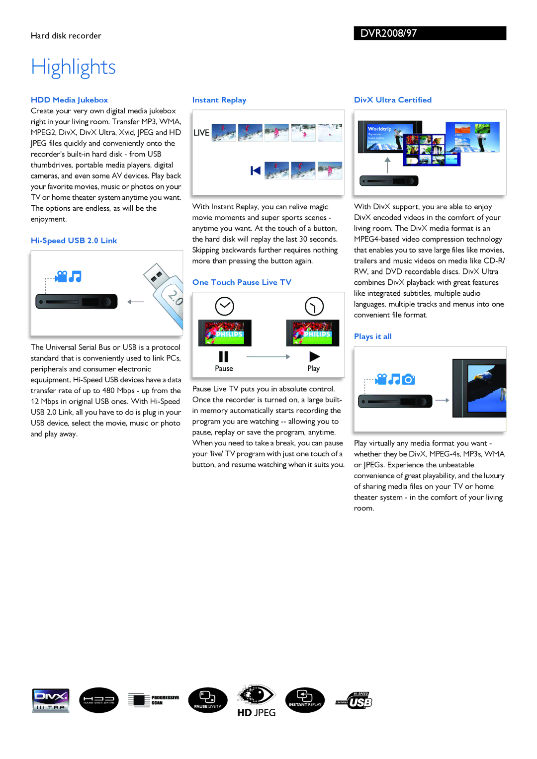 Philips DVR2008/97 HDD Media Jukebox Instant Replay DivX Ultra Certified, Hi-Speed USB 2.0 Link, One Touch Pause Live TV 