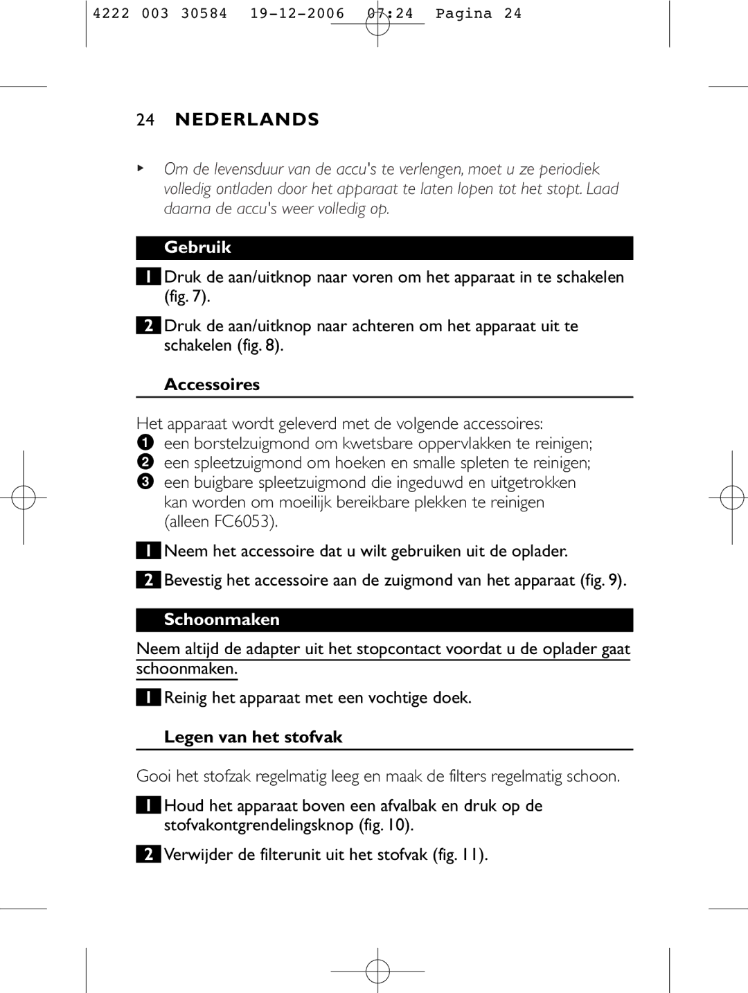 Philips FC6051, FC6054, FC6050, FC6053 manual Gebruik, Schoonmaken, Legen van het stofvak 