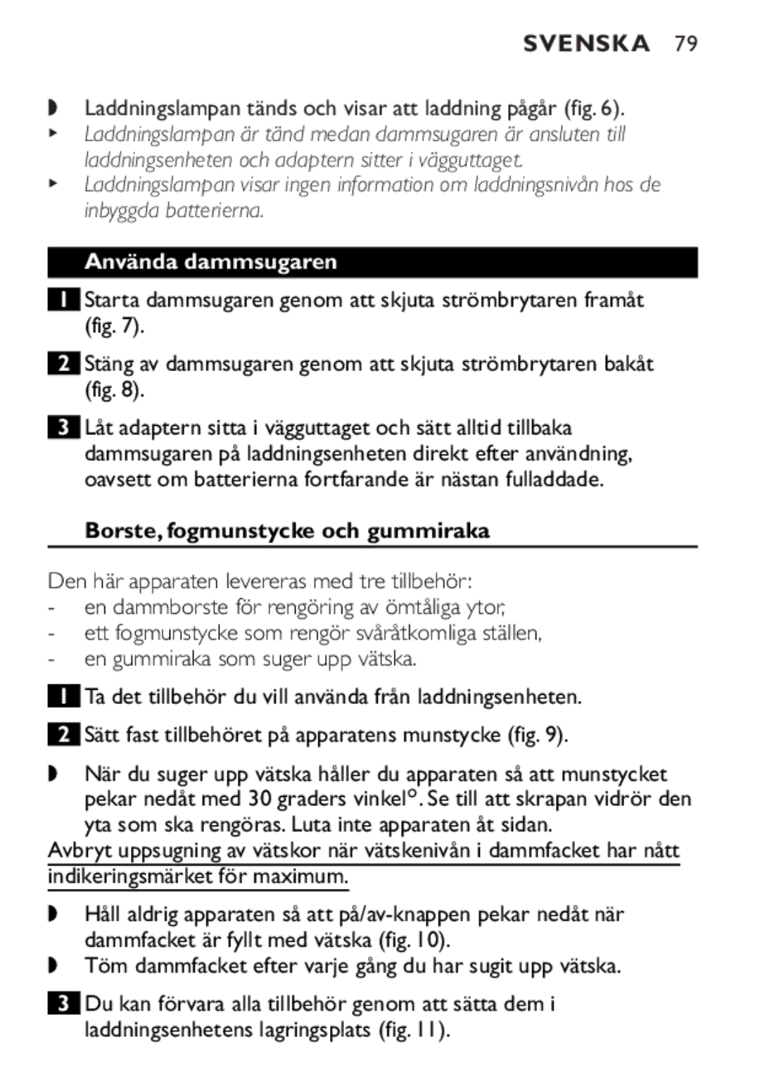 Philips FC6055 manual Använda dammsugaren, Borste, fogmunstycke och gummiraka 