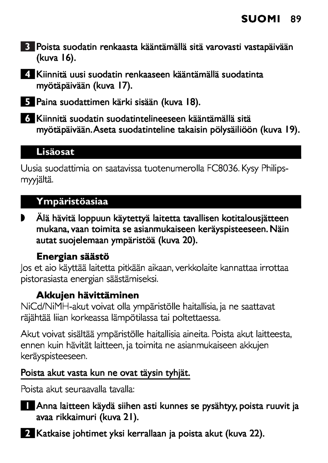 Philips FC6055 manual Lisäosat, Ympäristöasiaa, Energian säästö, Akkujen hävittäminen, Suomi 