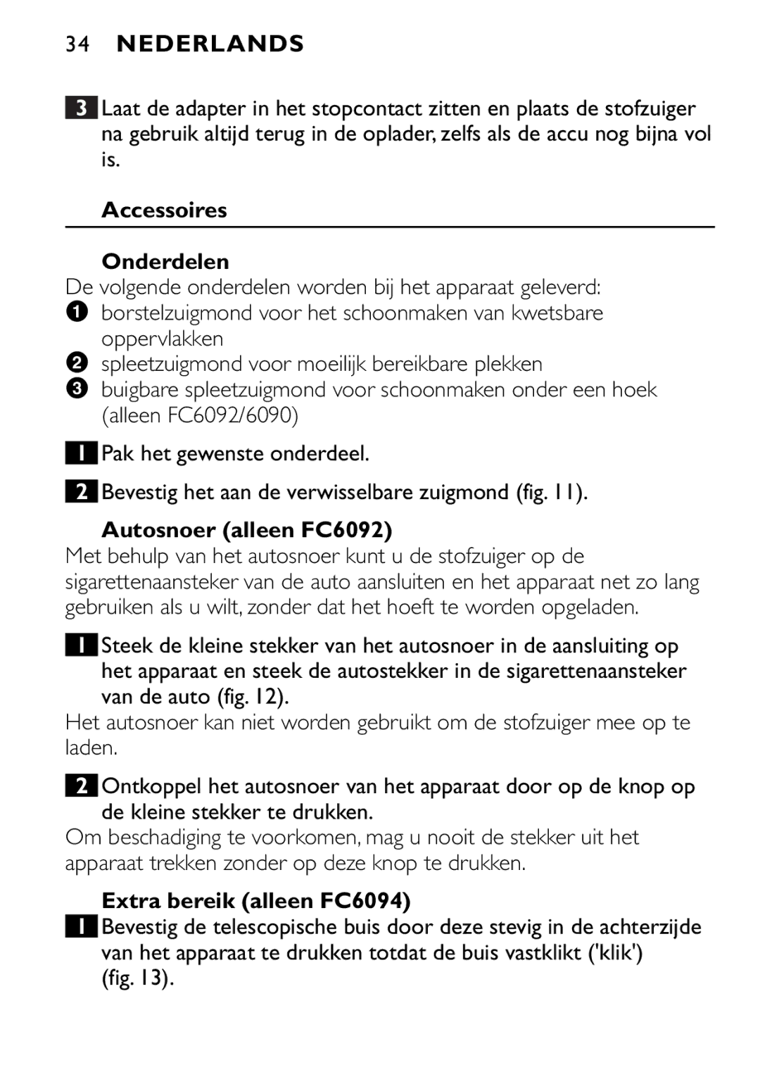 Philips FC6090 manual Accessoires Onderdelen, Autosnoer alleen FC6092, Extra bereik alleen FC6094 