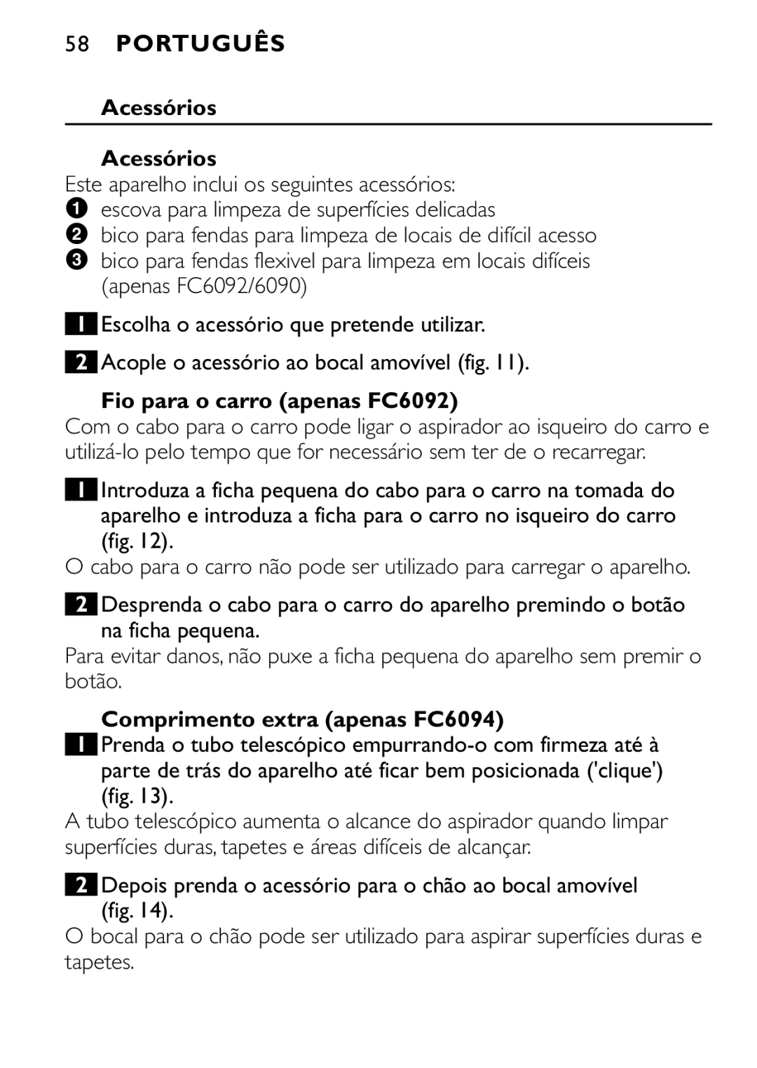 Philips FC6090 manual Acessórios, Fio para o carro apenas FC6092, Comprimento extra apenas FC6094 