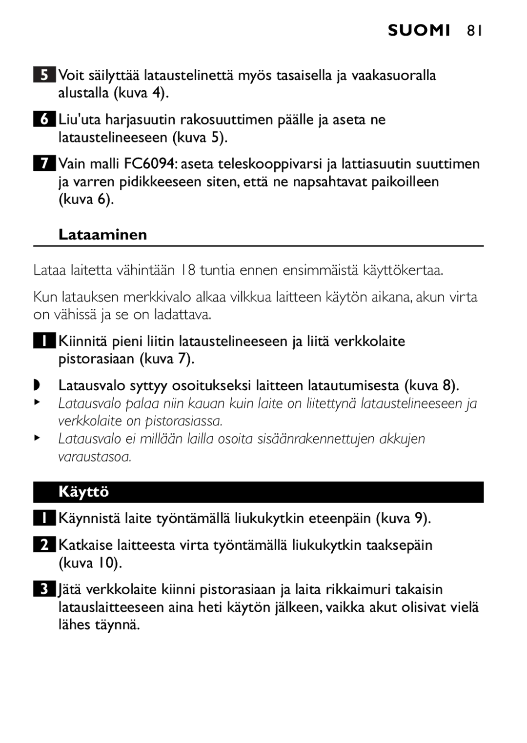 Philips FC6092, FC6090, FC6094 manual Lataaminen, Käyttö 