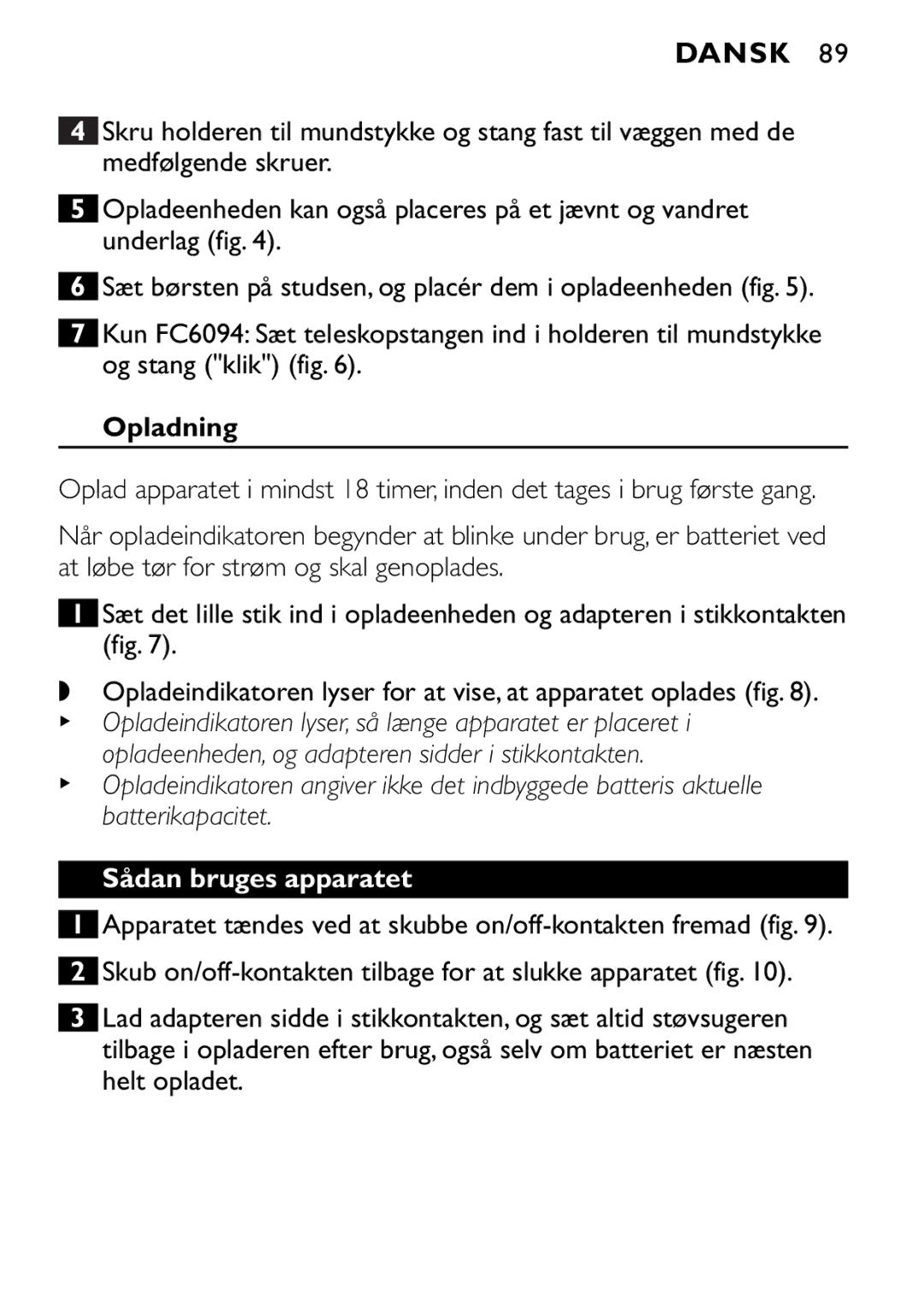 Philips FC6094, FC6092, FC6090 manual Opladning, Sådan bruges apparatet 