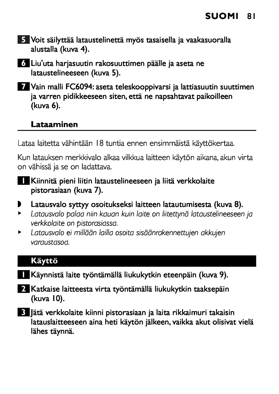 Philips FC6092, FC6090, FC6094 manual Suomi, Lataaminen, Käyttö 