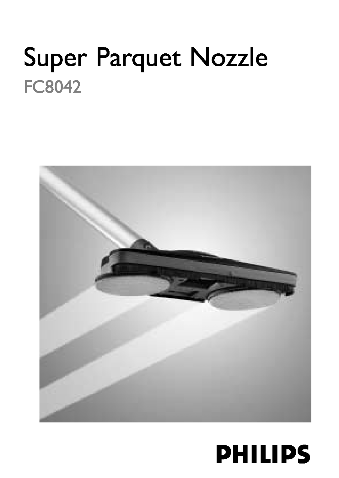 Philips FC8042 manual Super Parquet Nozzle 