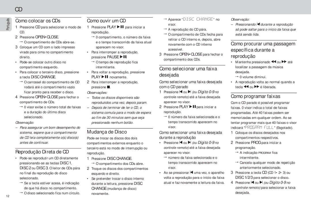 Philips FW-C85 Como colocar os CDs, Reprodução Direta de CD, Como ouvir um CD, Mudança de Disco, Como programar faixas 