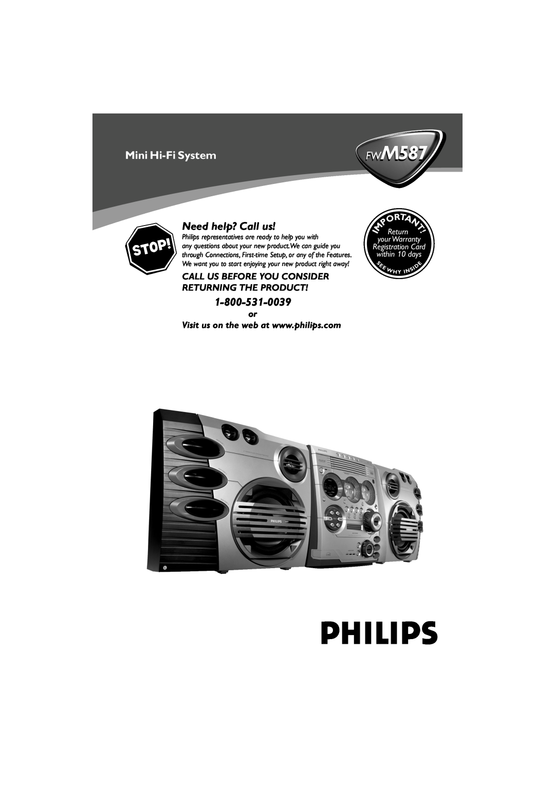 Philips FWM587/37B warranty Mini Hi-FiSystem, Need help? Call us, your Warranty Registration Card within 10 days, Return 