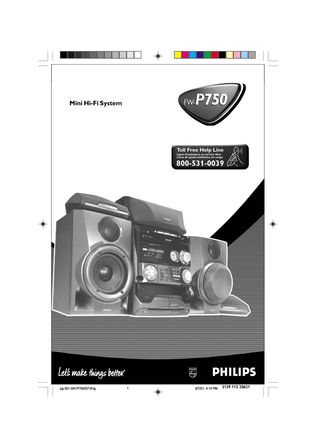 Philips FWP750 manual Mini Hi-FiSystem, FW--P750, 800-531-0039, Toll Free Help Line, pg 001-031/P750/37-Eng 