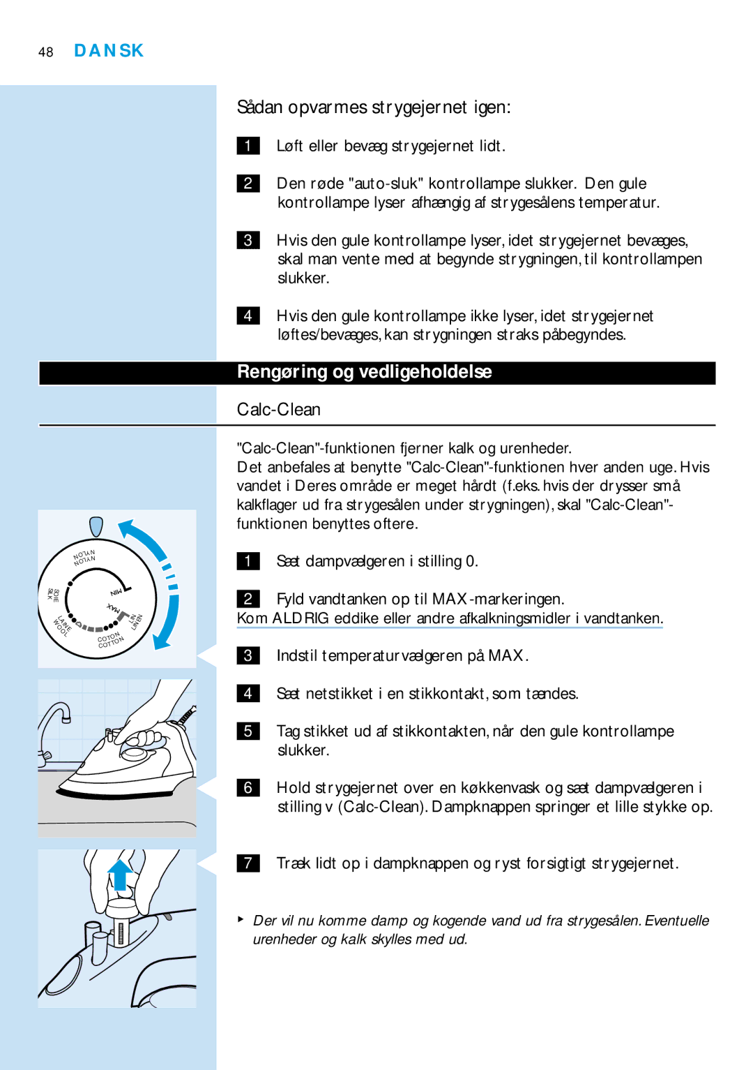 Philips GC2030 manual Sådan opvarmes strygejernet igen, Rengøring og vedligeholdelse, Løft eller bevæg strygejernet lidt 