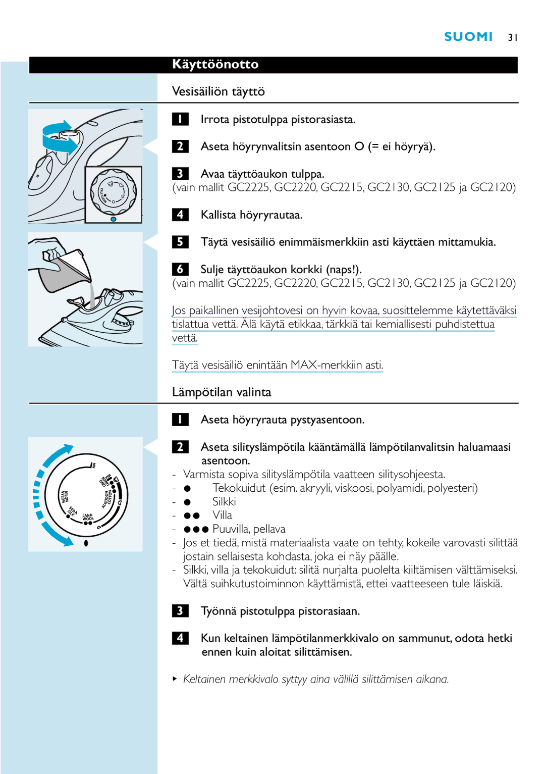 Philips GC2130, GC2115, GC2110, GC2105, GC2125, GC2220, GC2120, GC2215, GC2225 manual Vesisäiliön täyttö, Lämpötilan valinta 