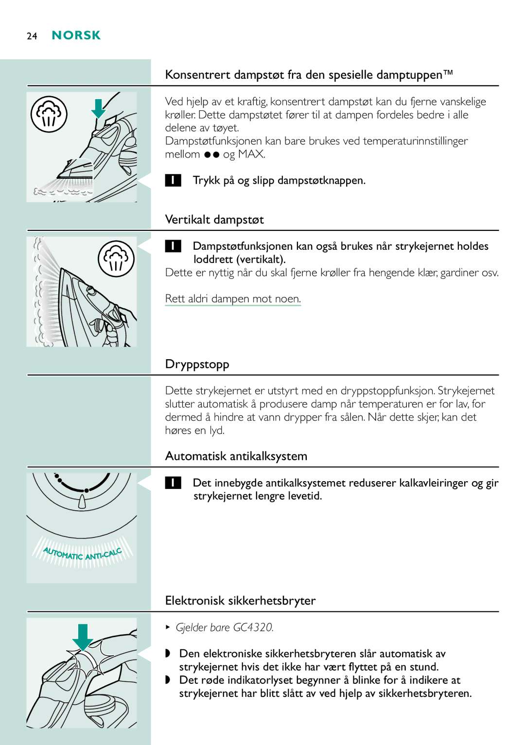 Philips GC4330, gc4310, GC4340, GC4320 Konsentrert dampstøt fra den spesielle damptuppen`, Vertikalt dampstøt, Dryppstopp 