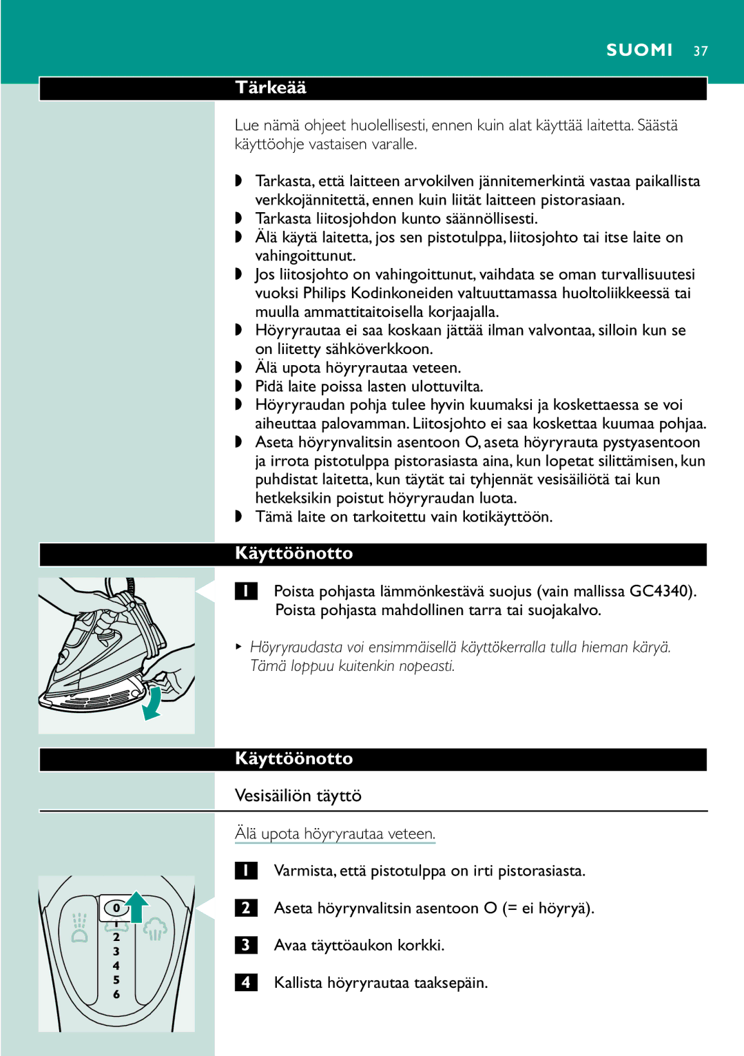 Philips gc4310, GC4330, GC4340 manual Tärkeää, Käyttöönotto, Vesisäiliön täyttö, Tämä laite on tarkoitettu vain kotikäyttöön 