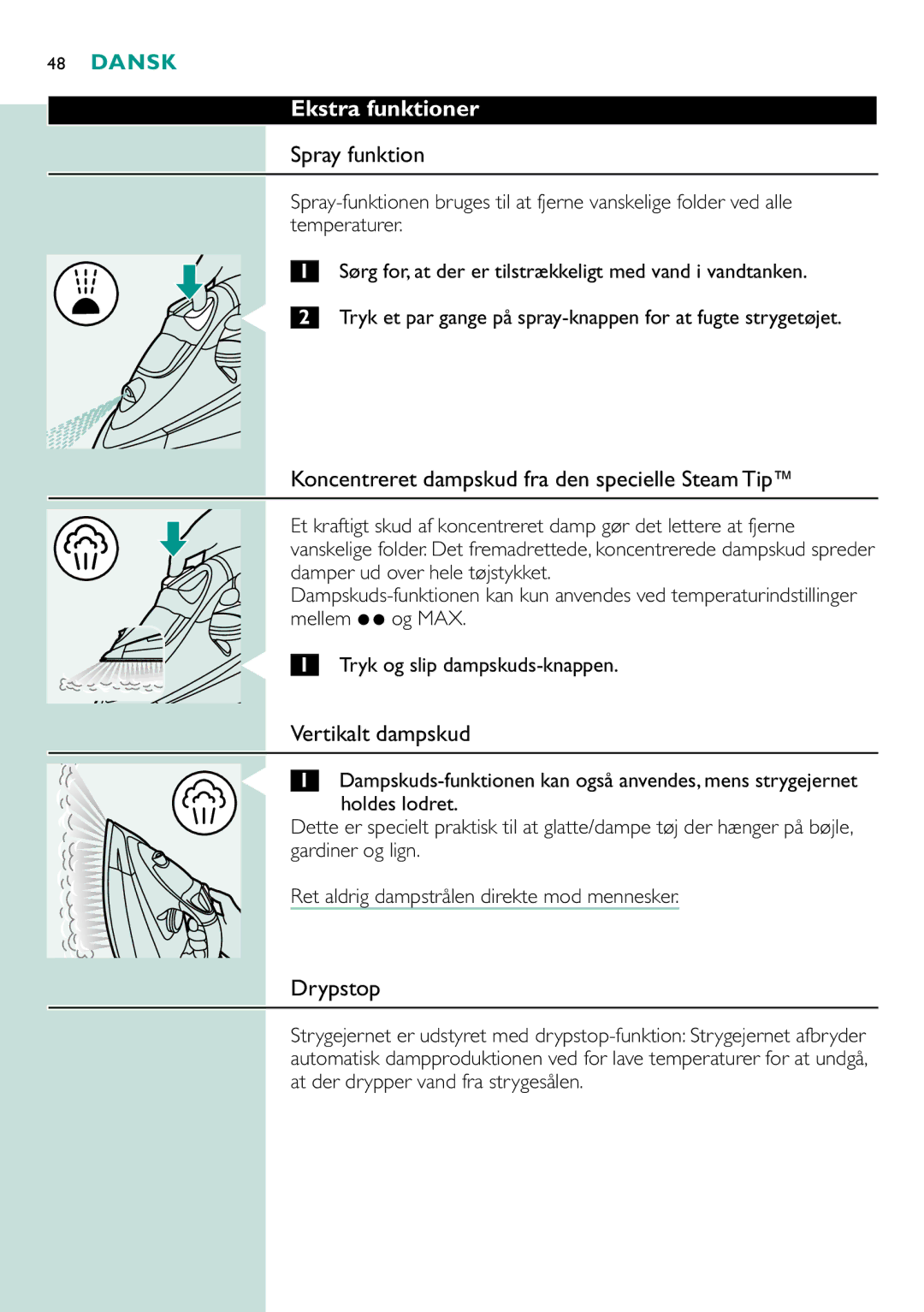 Philips GC4330 Ekstra funktioner, Spray funktion, Koncentreret dampskud fra den specielle Steam Tip`, Vertikalt dampskud 