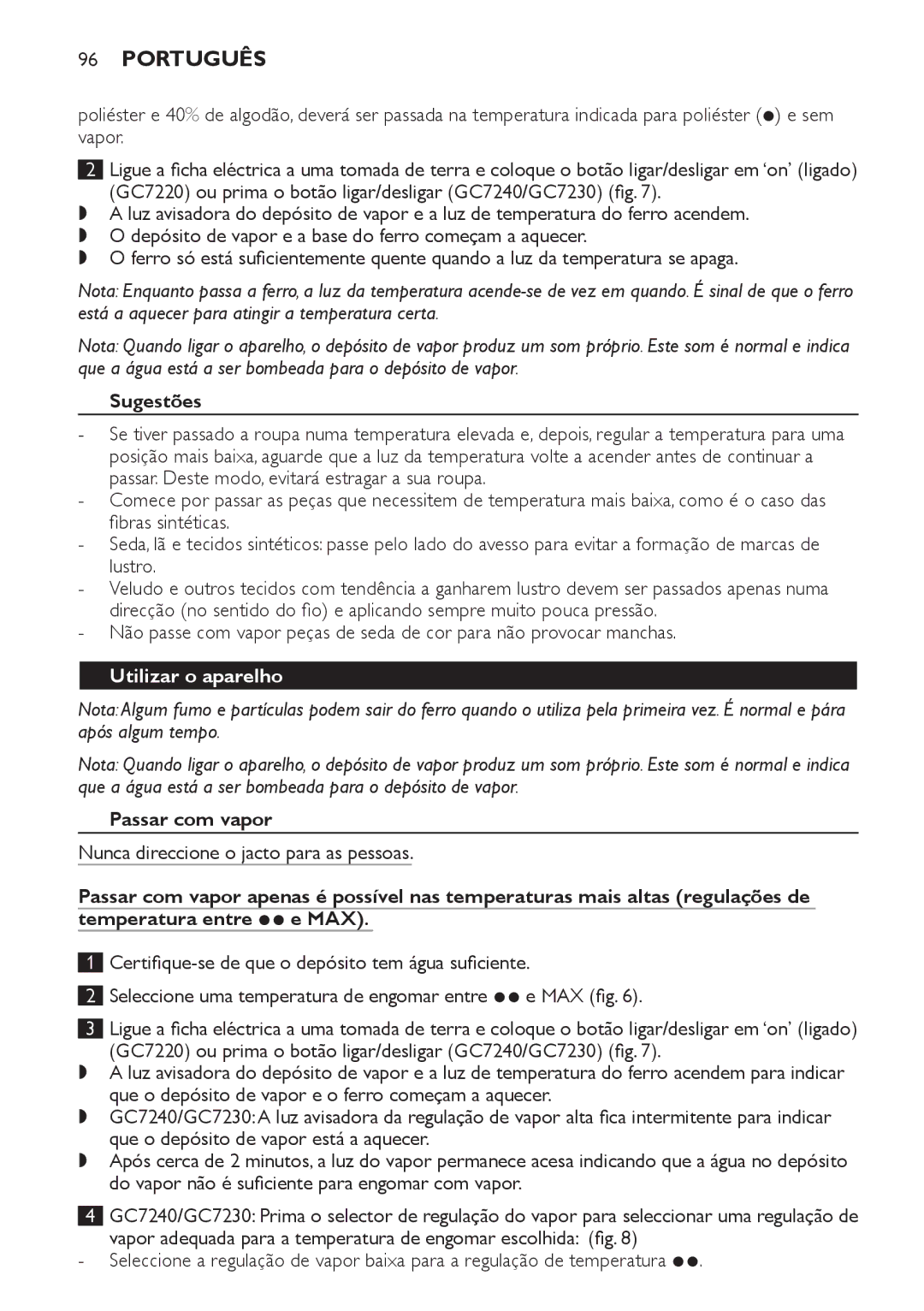 Philips GC7220, GC7230, GC7240 Sugestões, Utilizar o aparelho, Passar com vapor, Nunca direccione o jacto para as pessoas 