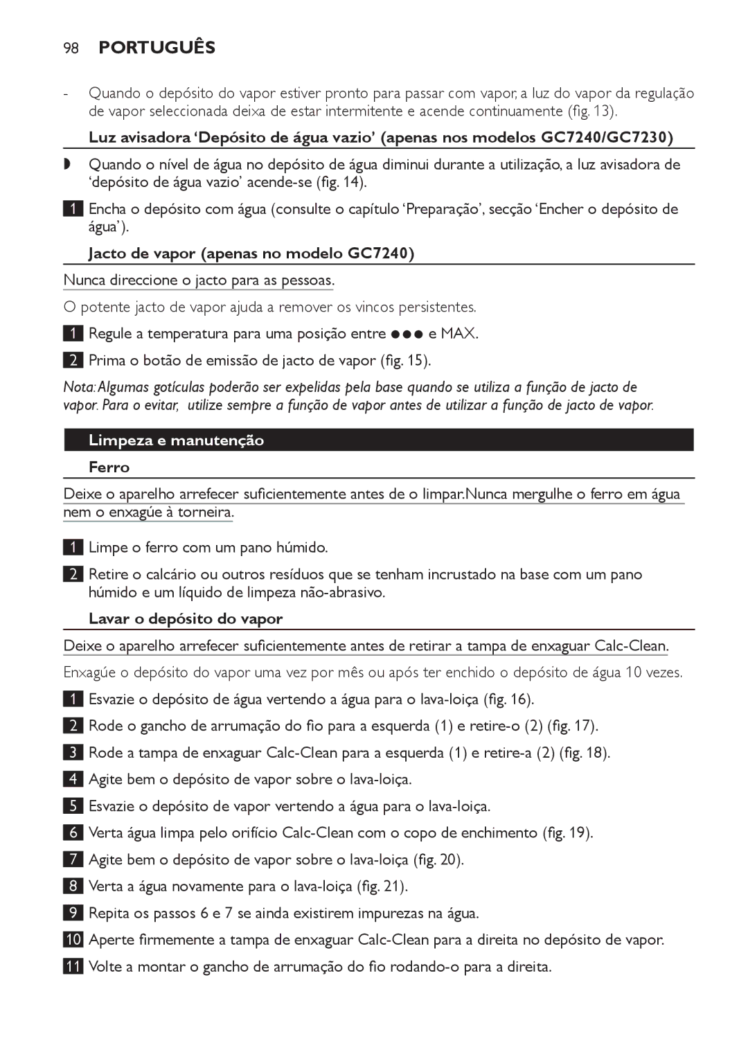 Philips GC7220, GC7230 manual Jacto de vapor apenas no modelo GC7240, Limpeza e manutenção, Lavar o depósito do vapor 