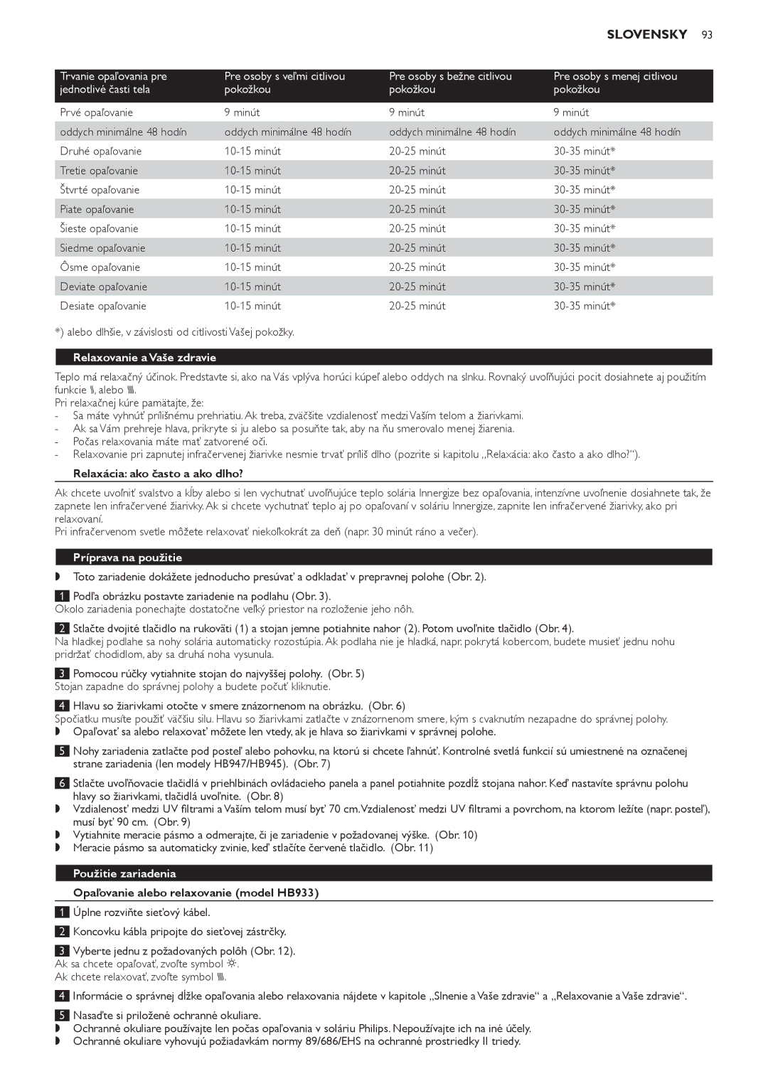 Philips HB933 manual Relaxovanie a Vaše zdravie, Relaxácia ako často a ako dlho?, Príprava na použitie, Použitie zariadenia 