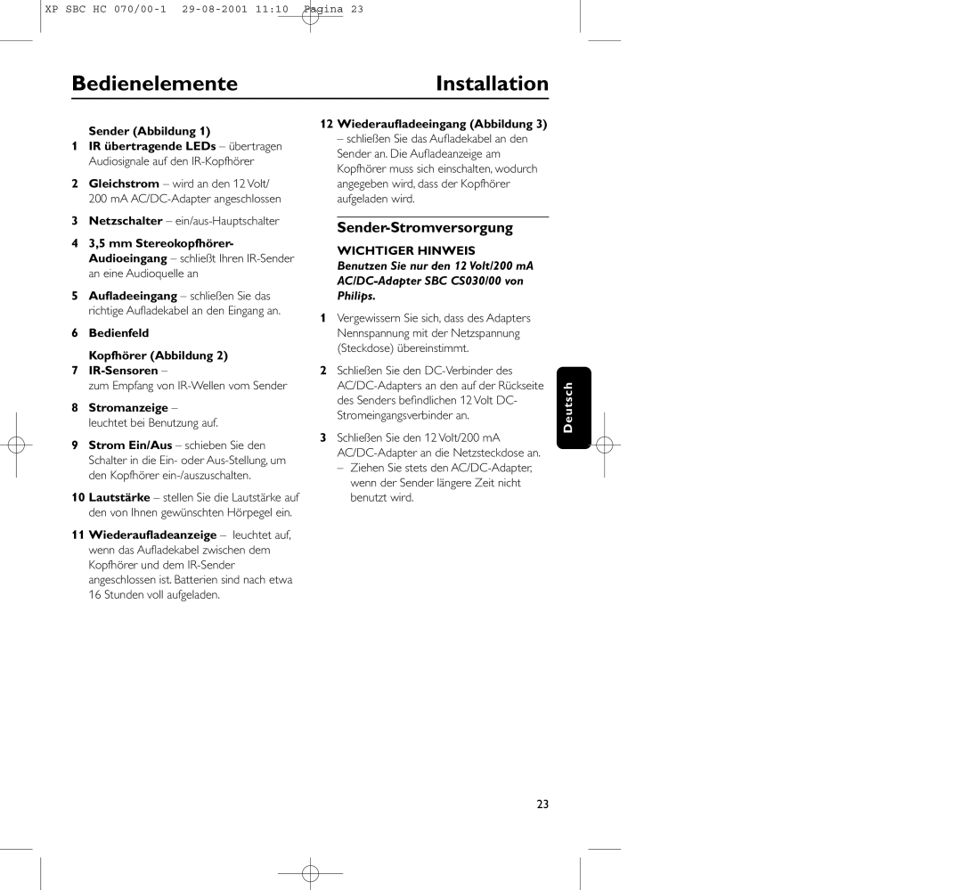 Philips HC 070 manual BedienelementeInstallation, Sender-Stromversorgung, Sender Abbildung, Wiederauﬂadeeingang Abbildung 