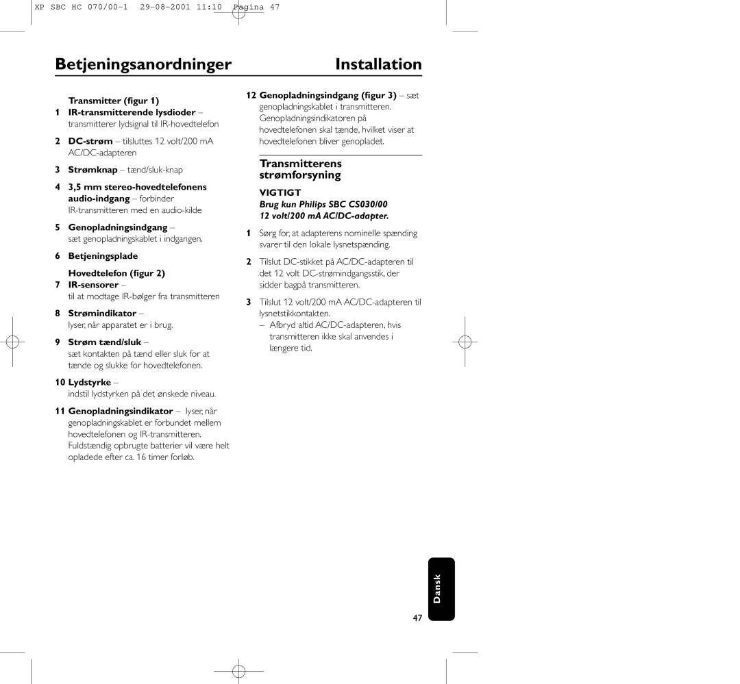 Philips HC 070 manual BetjeningsanordningerInstallation, Transmitterens strømforsyning 