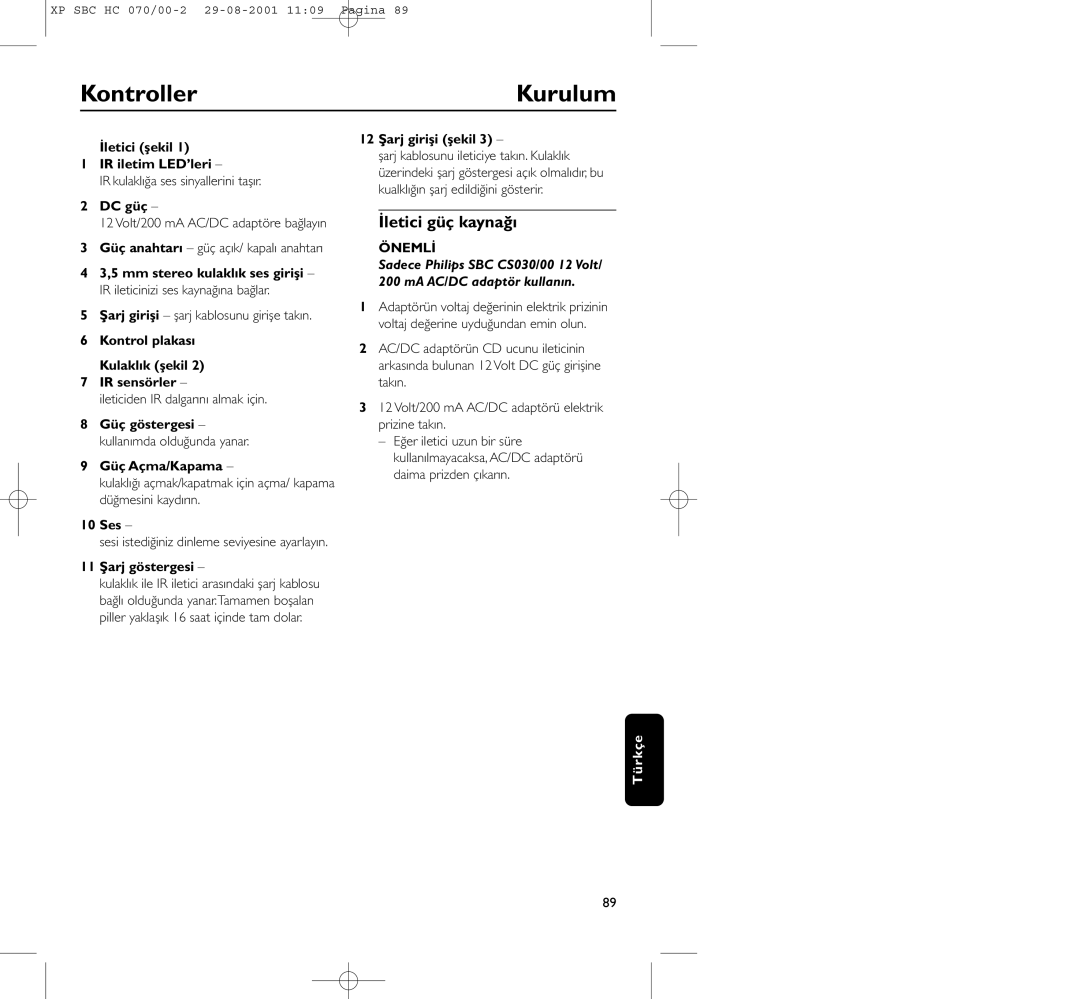 Philips HC 070 manual Kontroller Kurulum, İletici güç kaynağı 