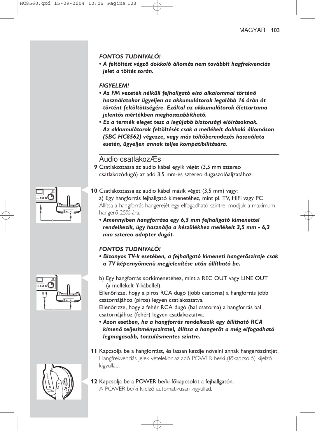 Philips HC 8560 manual Audio csatlakozás, Figyelem 