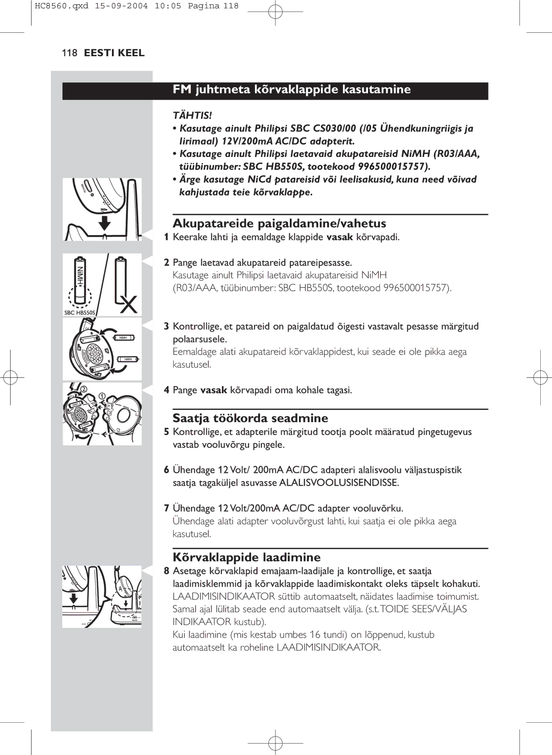 Philips HC 8560 FM juhtmeta kõrvaklappide kasutamine, Akupatareide paigaldamine/vahetus, Saatja töökorda seadmine, Tähtis 