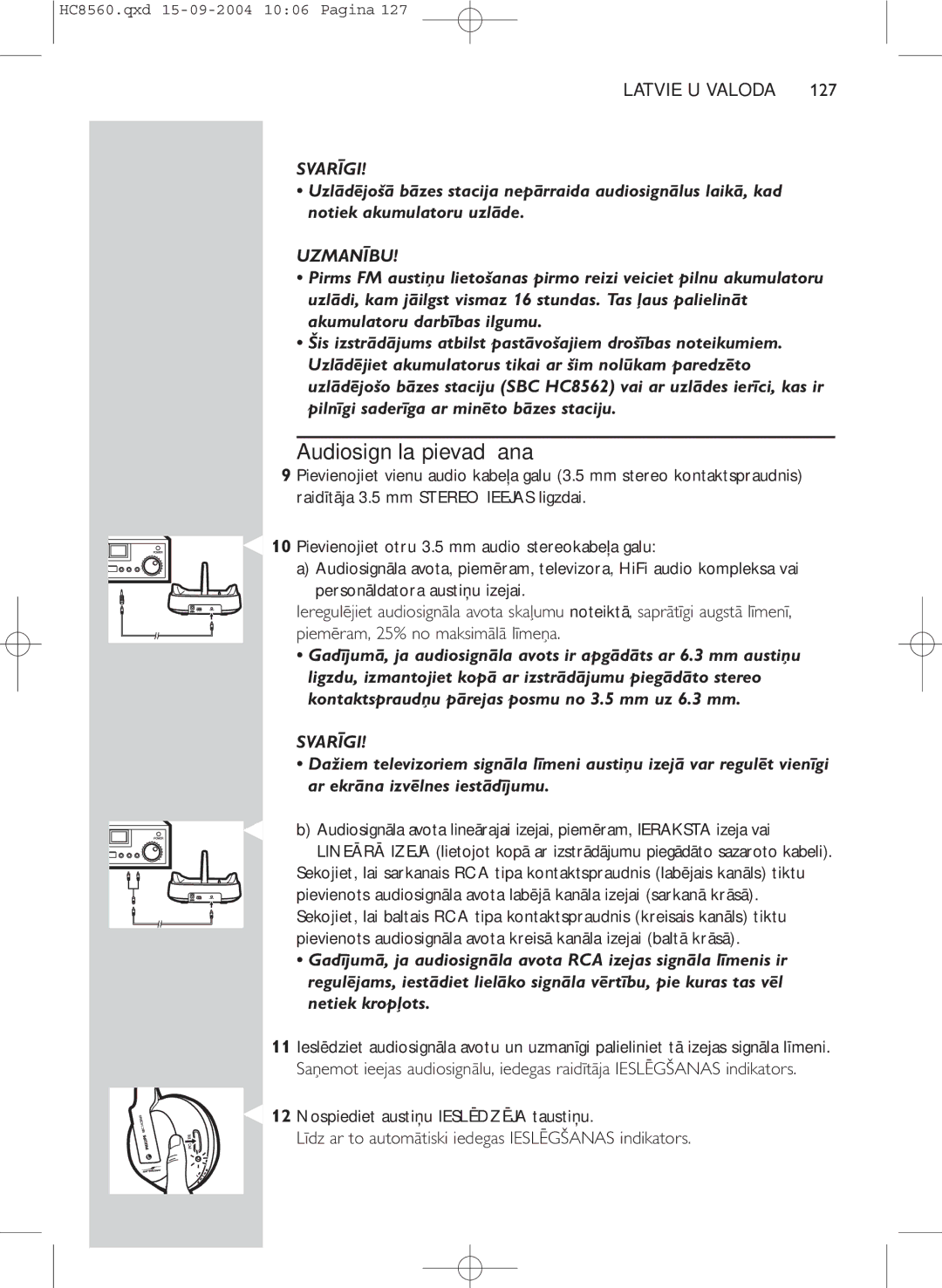 Philips HC 8560 manual Audiosignāla pievadīšana, Uzmanību 