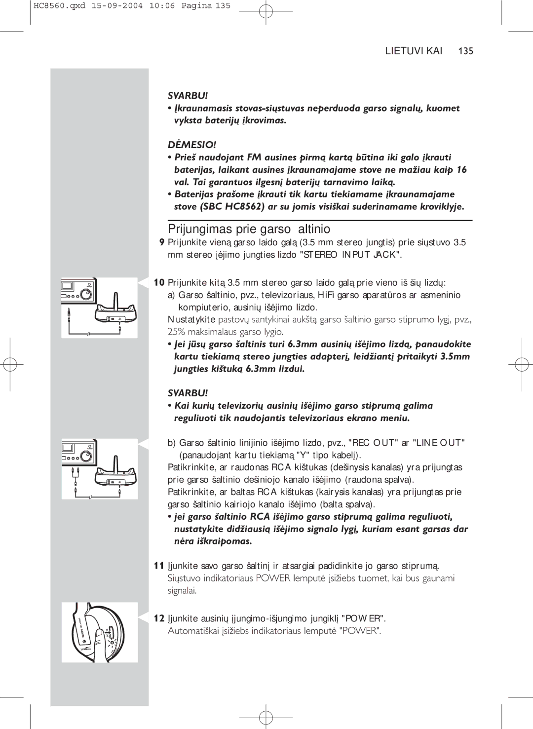 Philips HC 8560 manual Prijungimas prie garso šaltinio, Dėmesio 