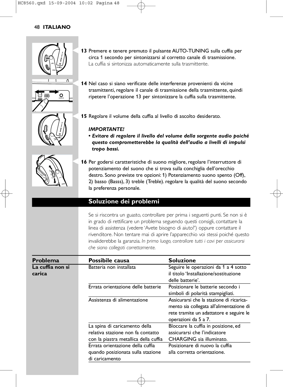 Philips HC 8560 manual Soluzione dei problemi, Problema Possibile causa Soluzione, La cuffia non si, Carica 