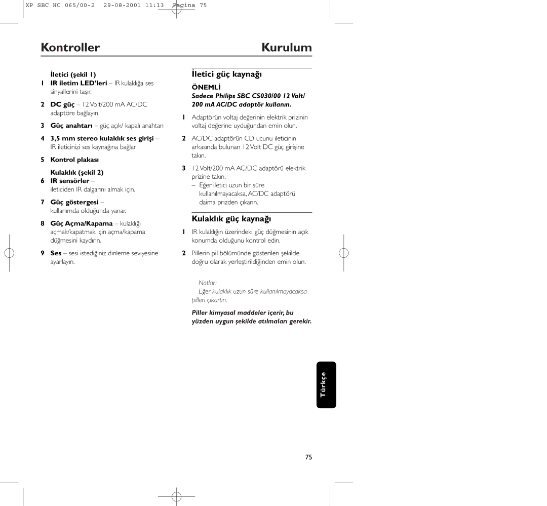 Philips HC065 manual Kontroller Kurulum, İletici güç kaynağı, Kulaklık güç kaynağı, Piller kimyasal maddeler içerir, bu 