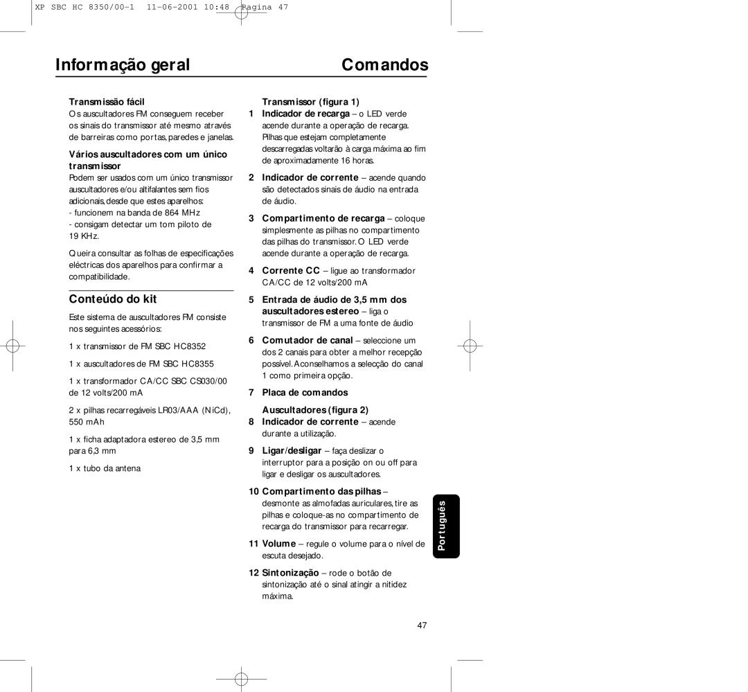 Philips HC8350 manual Comandos, Conteúdo do kit, Transmissão fácil, Vários auscultadores com um único transmissor 