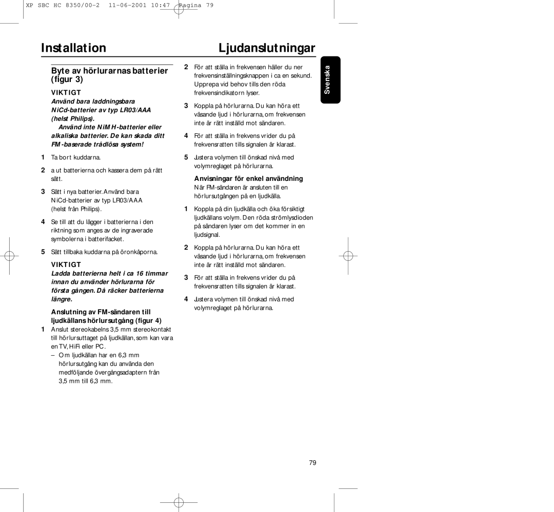 Philips HC8350 InstallationLjudanslutningar, Byte av hörlurarnas batterier ﬁgur, Sätt tillbaka kuddarna på öronkåporna 