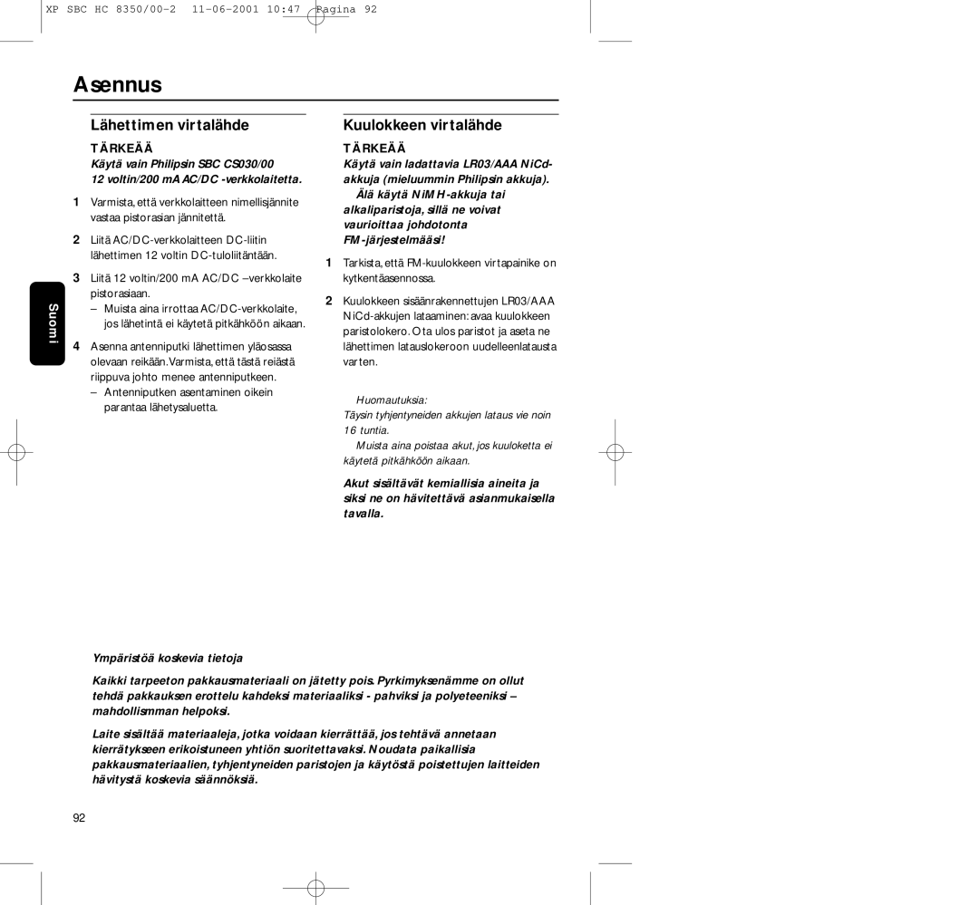 Philips HC8350 manual Asennus, Lähettimen virtalähde, Liitä 12 voltin/200 mA AC/DC -verkkolaite pistorasiaan 