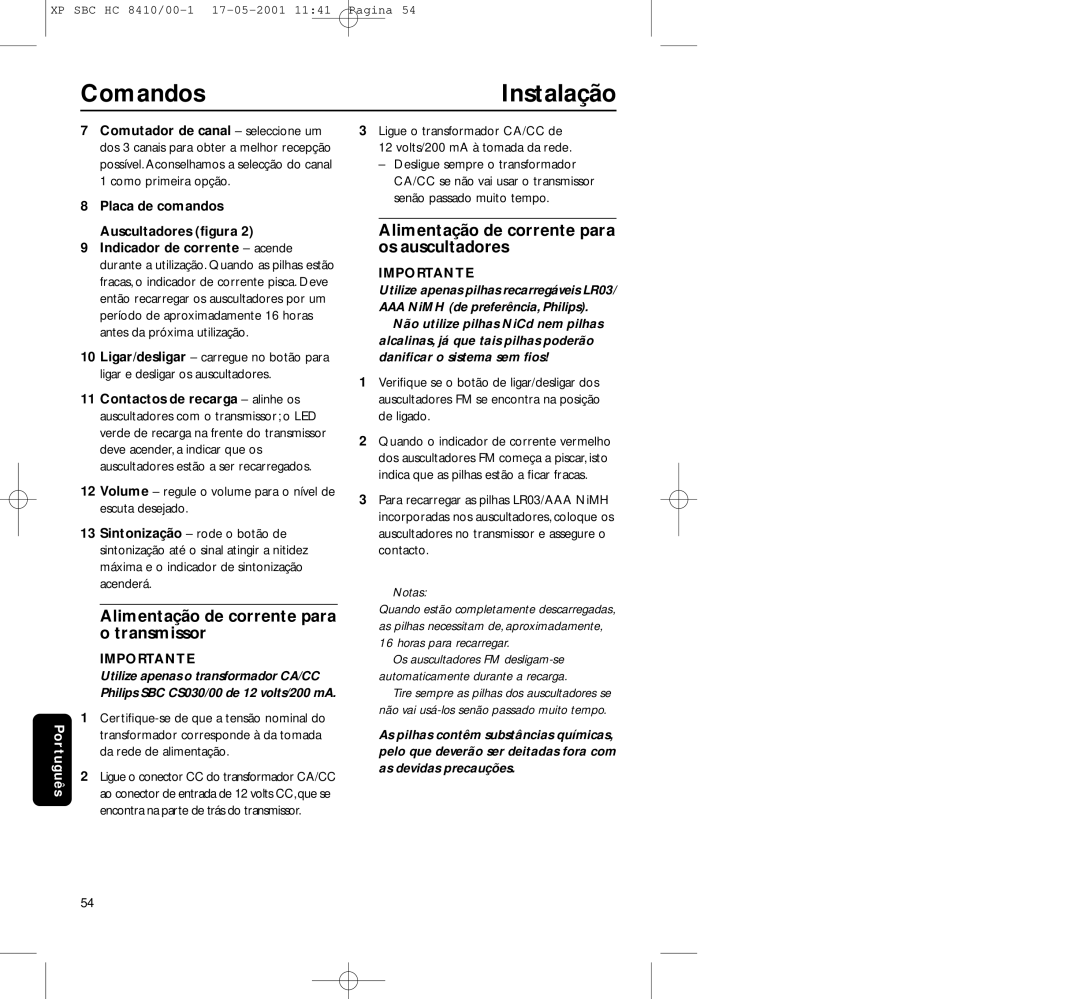 Philips HC8410 Comandos, Instalação, Alimentação de corrente para o transmissor, Utilize apenas pilhas recarregáveis LR03 