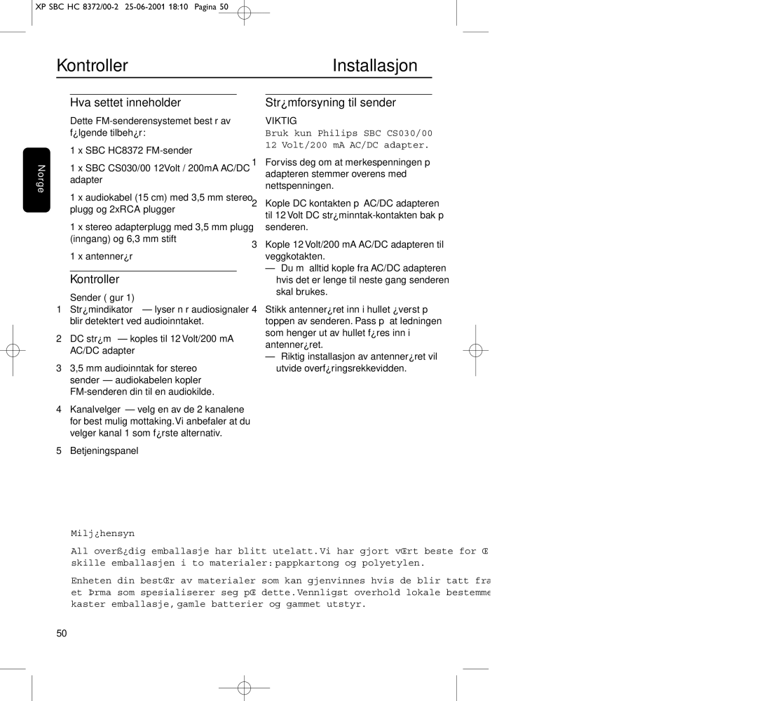 Philips HC8650 manual KontrollerInstallasjon, Hva settet inneholder, Strømforsyning til sender 