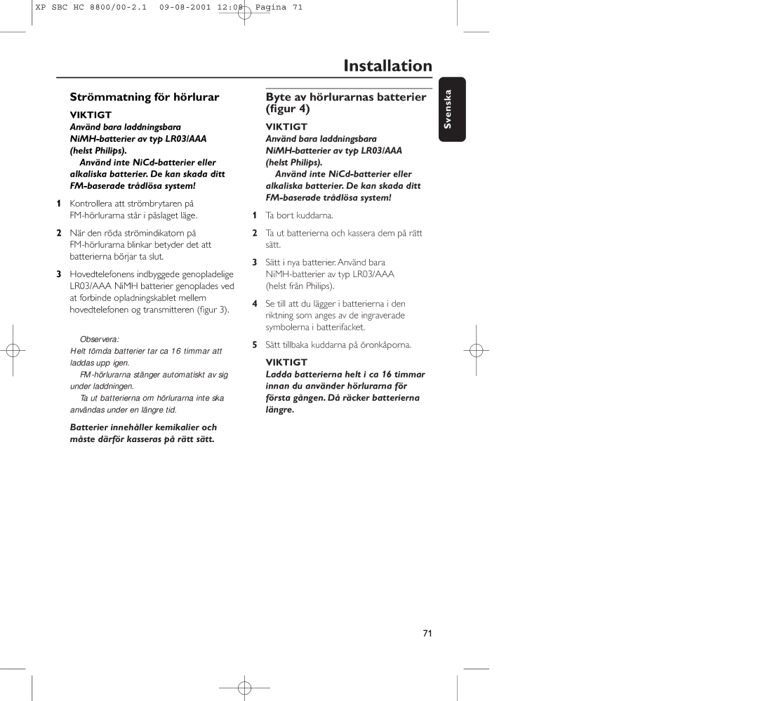 Philips HC8800 manual Strömmatning för hörlurar, Byte av hörlurarnas batterier ﬁgur, Sätt tillbaka kuddarna på öronkåporna 